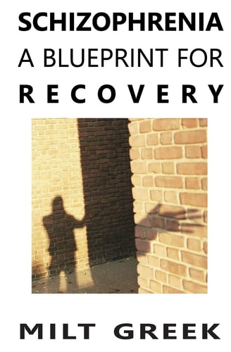Schizophrenia A Blueprint for Recovery