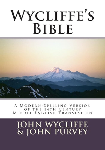 Wycliffe's Bible-OE A Modern-Spelling Version of the 14th Century Middle English Translation