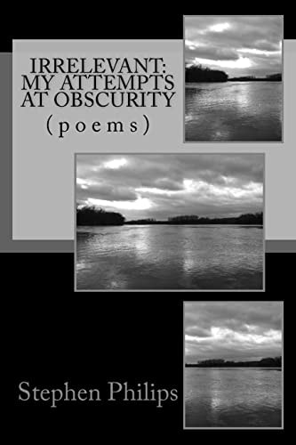 Irrelevant: My Attempts at Obscurity Poems
