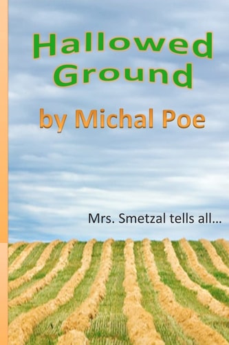 Hallowed Ground Mrs. Smetzal Tells All