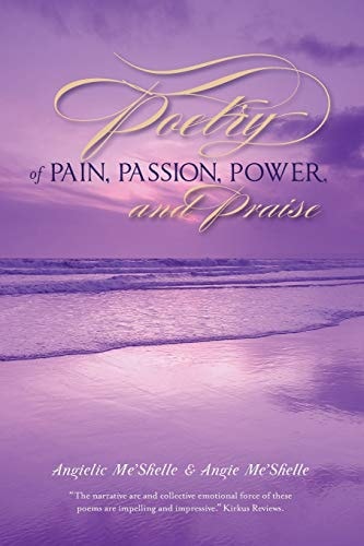 Poetry of Pain, Passion, Power, and Praise