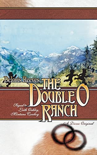 The Double O Ranch Sequel to Leith Oakley, Montana Cowboy