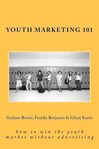 Youth Marketing 101 How to Win the Youth Market Without Advertising