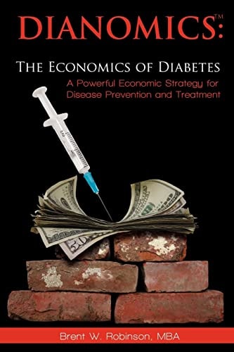 Dianomics The Economics of Diabetes: A Powerful Economic Strategy for Disease Prevention and Treatment