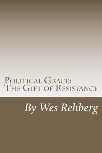 Political Grace The Gift of Resistance