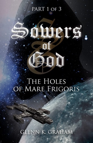 Sowers of God The Holes of Mare Frigoris: Part 1 of the Trilogy