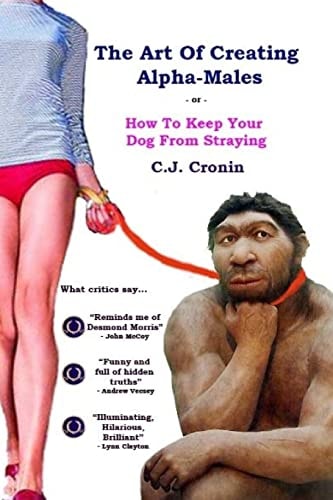 The Art Of Creating Alpha Males Or How To Keep Your Dog From Straying
