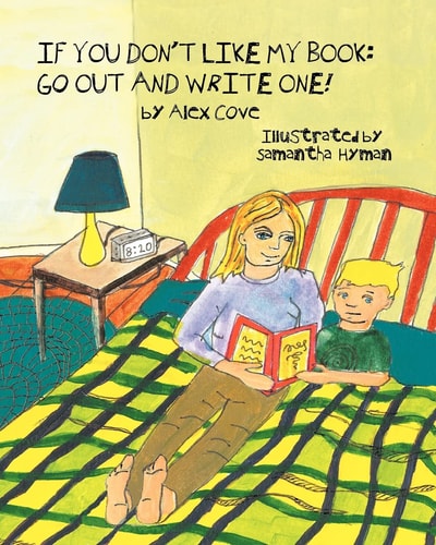 If You Don't Like My Book: Go Out and Write One!