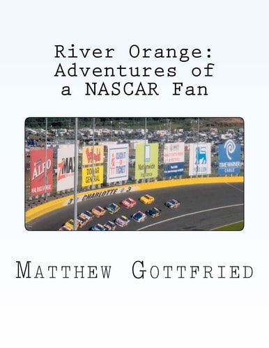 River Orange Adventures of a NASCAR Fan