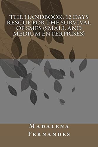 The Handbook 12 Days Rescue for the Survival of SMEs (Small and Medium Enterprises)