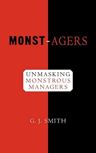 Monst-Agers Unmasking Monstrous Managers