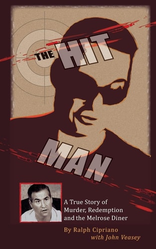 The Hitman The True Story of Murder, Redemption and the Melrose Diner