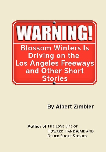 Blossom Winters Is Driving on the Los Angeles Freeways and Other Short Stories