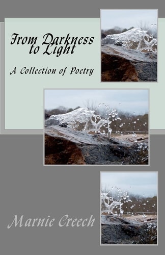 From Darkness to Light A Collection of Poetry