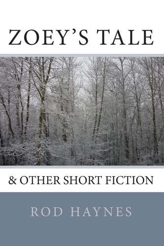 Zoey's Tale & Other Short Fiction