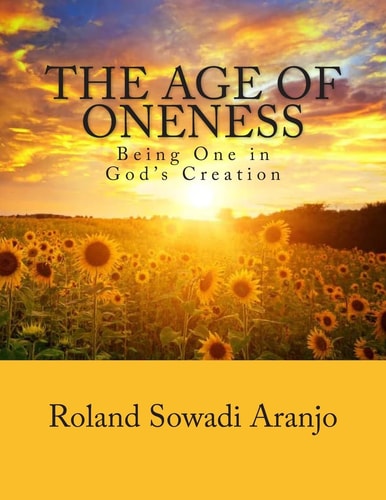 The Age of Oneness Being One in God's Creation