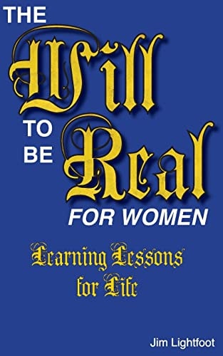 The Will To Be Real Learning Lessons For Life
