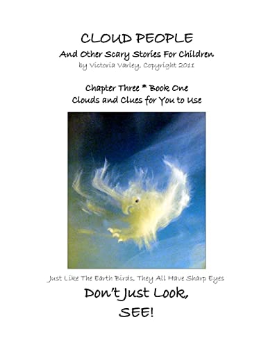 CLOUD PEOPLE and Other Scary Stories for Children: Chapter Three Clouds and Clues for You to Use