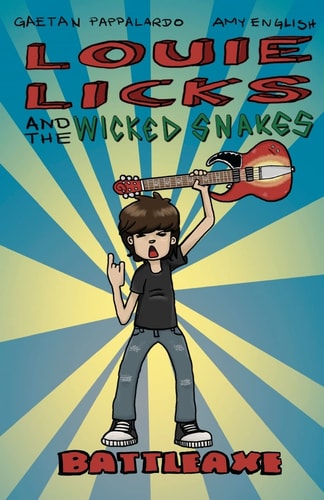 Louie Licks and the Wicked Snakes Battleaxe