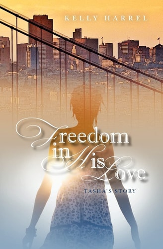 Freedom in His Love Tasha's Story