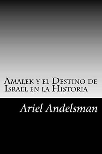 Amalek Y El Destino de Israel en la Historia