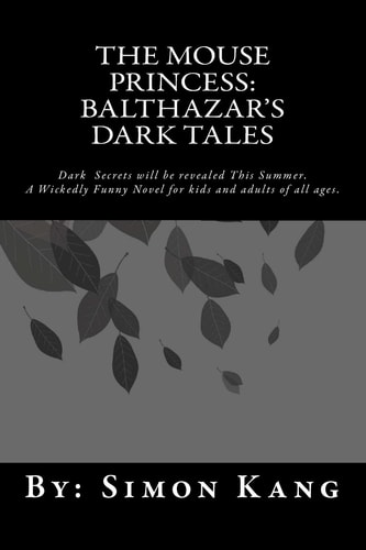 The Mouse Princess: Balthazar's Dark Tales Dark Secrets Will Be Revealed This Summer