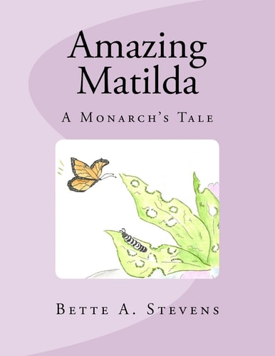 Amazing Matilda A Monarch's Tale