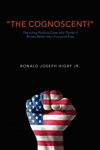 The Cognoscenti The Ruling Political Class Who Thinks It Knows Better Than Everyone Else