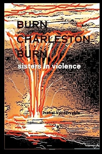 Burn Charleston, Burn Sisters in Violence