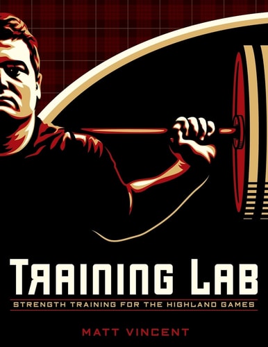 Training LAB: Strength Training for the Highland Games Max Strength and Power Development for Athletes