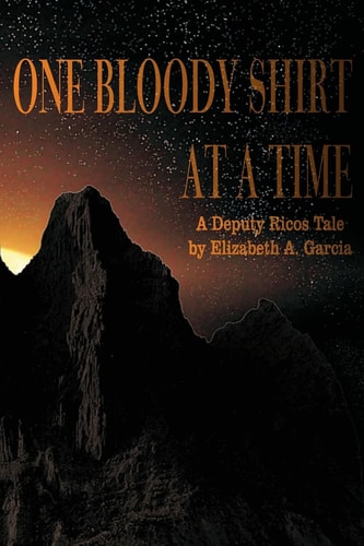 One Bloody Shirt at a Time A Deputy Ricos Tale
