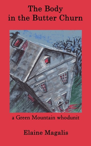 The Body in the Butter Churn A Green Mountain Whodunit