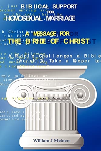 Biblical Support for Homosexual Marriage / A Message for the Bride of Christ A Riddle Challenges a Bible Believing Church To Take a Deeper Look