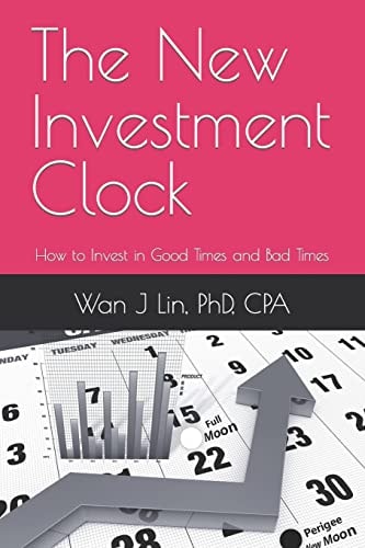 The New Investment Clock How to Invest in Good Times and Bad Times