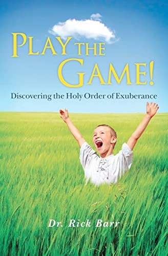 Play the Game! Discovering the Holy Order of Exuberance