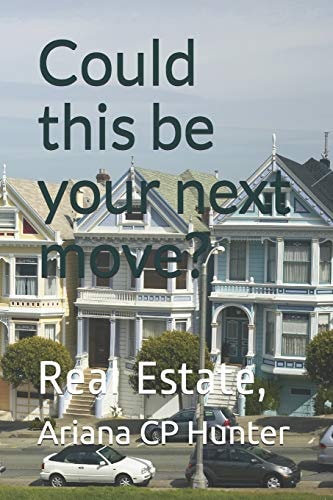 Could This Be Your Next Move? Real Estate, Bienes Raíces