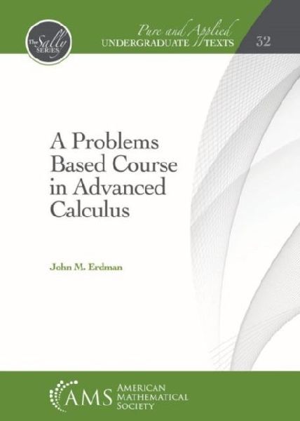 A Problems Based Course in Advanced Calculus