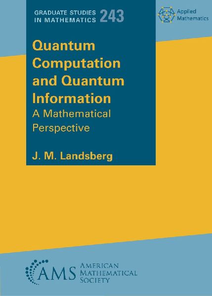 Quantum Computation and Quantum Information: A Mathematical Perspective