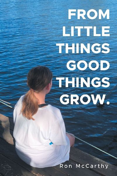 FROM LITTLE THINGS  GOOD THINGS GROW.