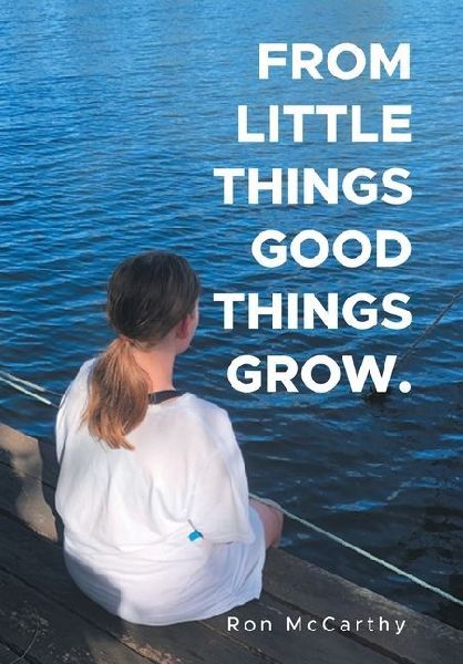 From Little Things Good Things Grow.