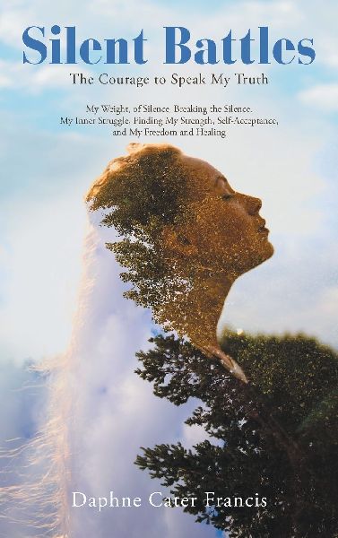 Silent Battles: The Courage to Speak My Truth
