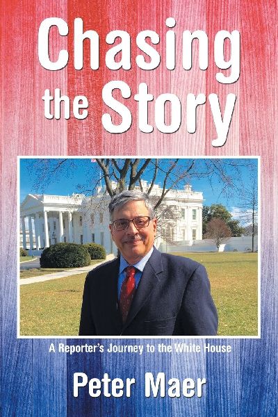 Chasing the Story: A Reporter's Journey to the White House