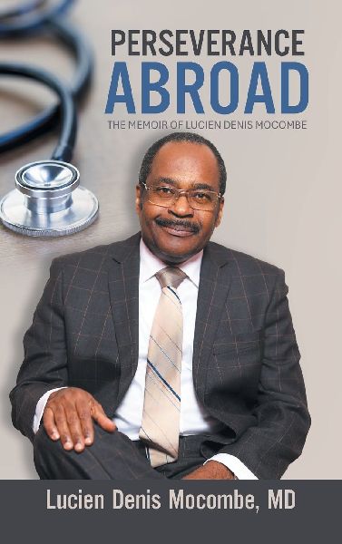 PERSEVERANCE ABROAD: THE MEMOIR OF LUCIEN DENIS MOCOMBE