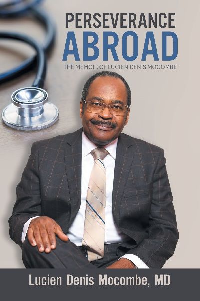 PERSEVERANCE ABROAD: THE MEMOIR OF LUCIEN DENIS MOCOMBE