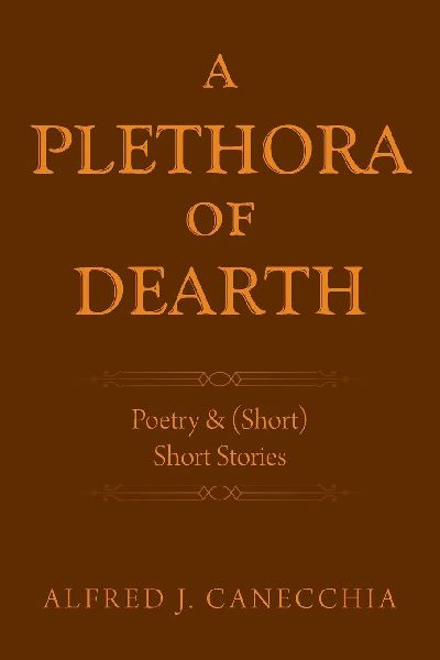 A PLETHORA of DEARTH: Poetry & (Short) Short Stories