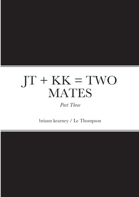 JT + KK = TWO MATES - Part Three: Jack Thompson & Kevin Kearney