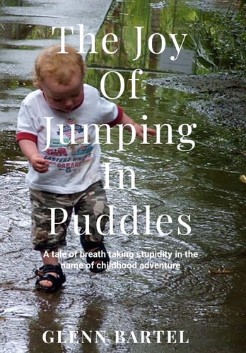 The Joy of Jumping in Puddles A Tale of Breathtaking Stupidity in the Name of Childhood Adventure