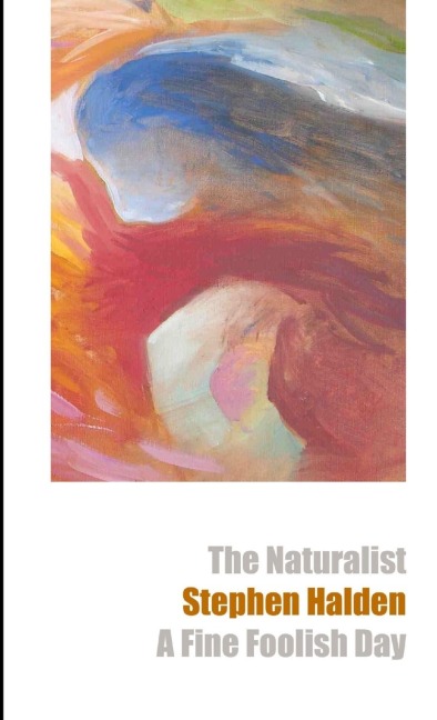 The Naturalist & A Fine Foolish Day
