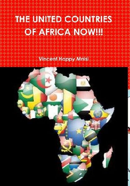 The United Countries of Africa Now!!!