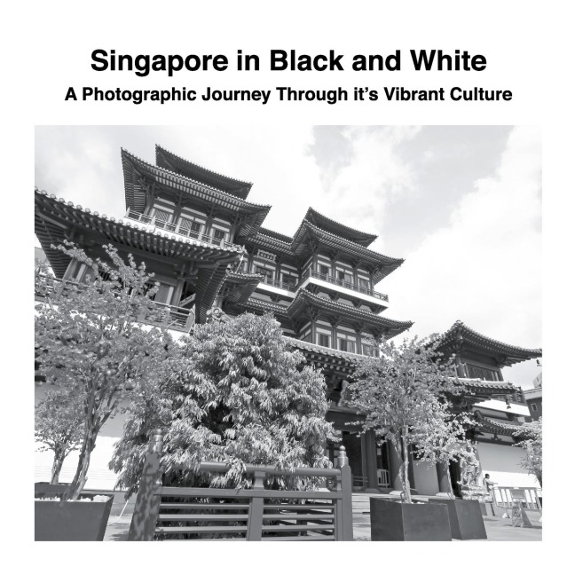 Singapore in Black and White: A Photographic Journey Through its Vibrant Culture